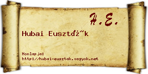 Hubai Euszták névjegykártya